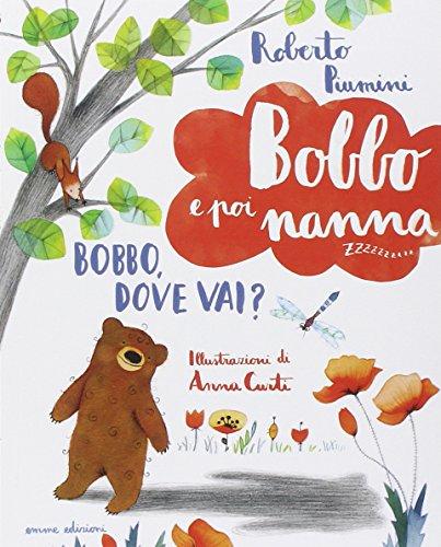 Bobbo e poi nanna - Bobbo, dove vai?