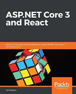 ASP.NET Core 3 and React: Hands-On full stack web development using ASP.NET Core, React, and TypeScript 3