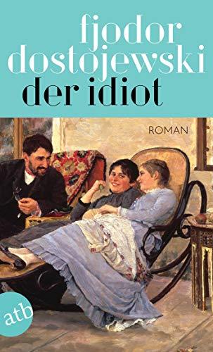 Der Idiot: Roman in vier Teilen