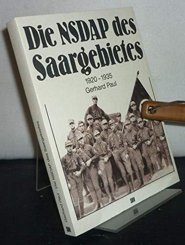 Die NSDAP des Saargebietes 1920-1935. Der verspätete Aufstieg der NSDAP in der katholisch-proletarischen Provinz