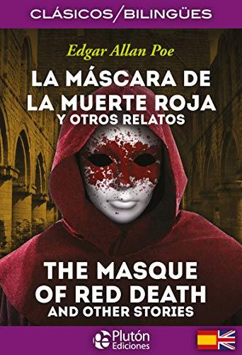 La mascara de la muerte roja y otros relatos = The masque of the red death and other stories (Colección Clásicos Bilingües)