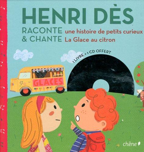 Henri Dès raconte une histoire de petits curieux et chante La glace au citron