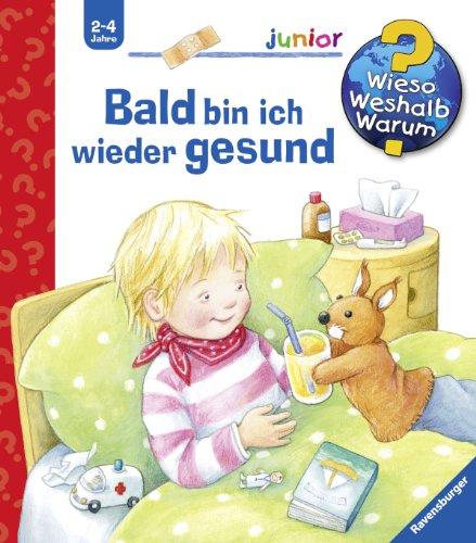 Wieso? Weshalb? Warum? - junior 45: Bald bin ich wieder gesund