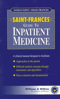 Saint-Frances Guide to Inpatient Medicine (Saint-Frances Guide Series, Band 5)