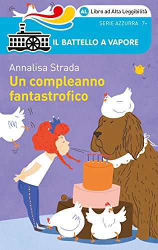 Un compleanno fantastrofico. Ediz. ad alta leggibilità