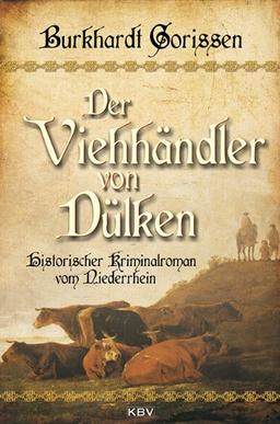 Der Viehhändler von Dülken: Historischer Kriminalroman vom Niederrhein