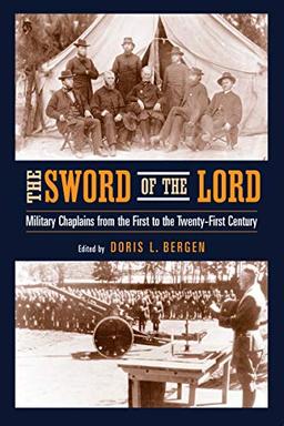 Sword of the Lord, The: Military Chaplains from the First to the Twenty-First Century (Nd Critical Problems in History)