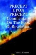 Precept Upon Precept Commentary on the Book of Revelation