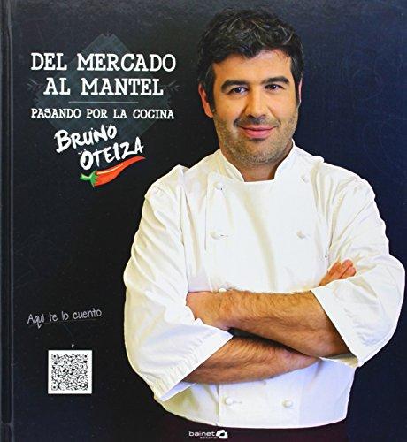 Del mercado al mantel : pasando por la cocina