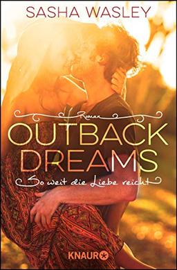 Outback Dreams. So weit die Liebe reicht: Roman (Die Outback-Sisters-Serie, Band 1)