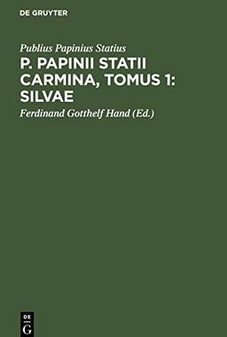 P. Papinii Statii Carmina, Tomus 1: Silvae