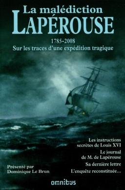 La malédiction Lapérouse : 1785-2008 : sur les traces d'une expédition tragique