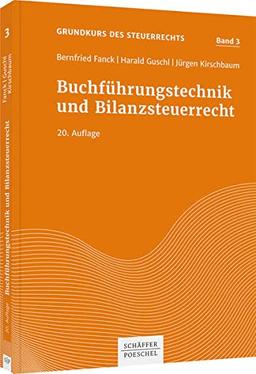 Buchführungstechnik und Bilanzsteuerrecht (Grundkurs des Steuerrechts)