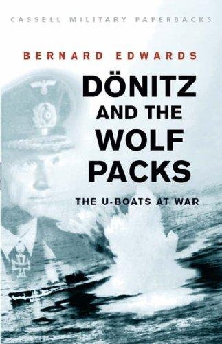 Donitz and the Wolf Packs: The U-Boats at War (Cassell Military Class)