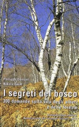 I segreti del bosco. 300 domande sulla vita degli alberi e delle foreste (Varia)