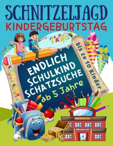 Schnitzeljagd Kindergeburtstag: Endlich Schulkind! Schatzsuche in der Schule: Komplettset für 2-10 Kinder mit Schatzkarte, Rätseln, Einladungen, Urkunden und mehr - ab 5 Jahre (Partyspiele Kinder)