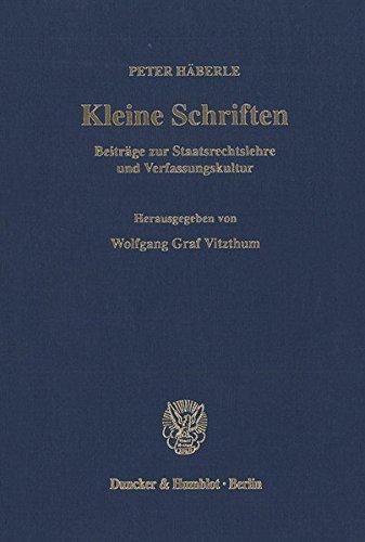 Kleine Schriften. Beiträge zur Staatsrechtslehre und Verfassungskultur. Hrsg. von Wolfgang Graf Vitzthum. Mit Frontispiz (Tübinger Schriften zum Staats- und Verwaltungsrecht; TSSV 65)