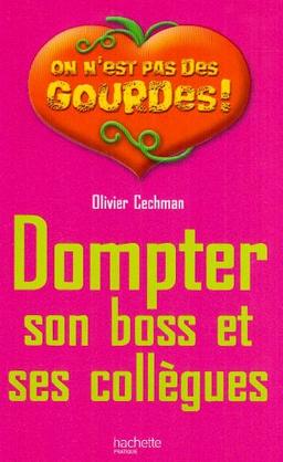 Dompter son boss et ses collègues