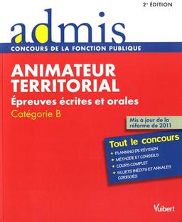 Animateur territorial : épreuves écrites et orales, catégorie B : tout le concours