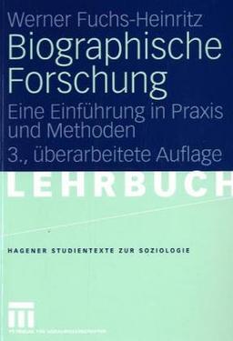 Biographische Forschung: Eine Einführung in Praxis und Methoden (Studientexte zur Soziologie)