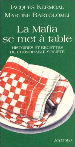 La mafia se met à table : histoires et recettes de l'honorable société