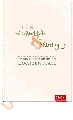 Für immer & ewig: Erinnerungen an unsere Hochzeitstage