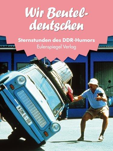 Sternstunden des DDR-Humors 16: 1989-1990 - Wir Beuteldeutschen