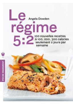 Le régime 5:2 : 100 nouvelles recettes à 100, 200, 300 calories seulement 2 jours par semaine