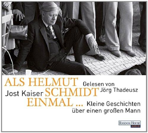 Als Helmut Schmidt einmal ...: Kleine Geschichten über einen großen Mann