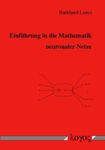 Einführung in die Mathematik neuronaler Netze: Mit C- und Java-Anwendungsprogrammen im Internet