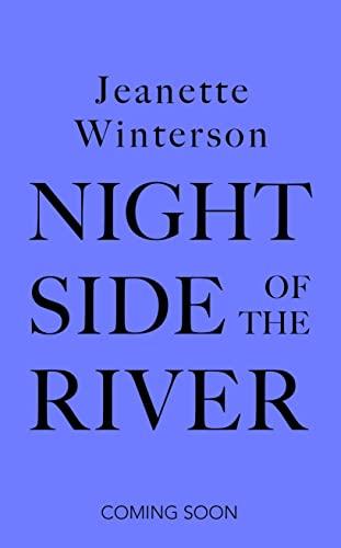 Night Side of the River: Dazzling new ghost stories from the Sunday Times bestseller