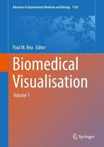 Biomedical Visualisation: Volume 1 (Advances in Experimental Medicine and Biology, Band 1120)