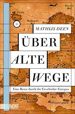 Über alte Wege: Eine Reise durch die Geschichte Europas