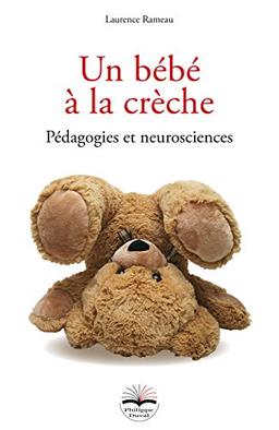 Un bébé à la crèche : pédagogies et neurosciences