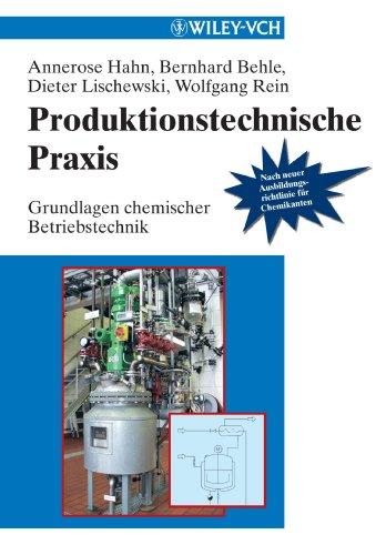 Produktionstechnische Praxis - Grundlagen chemischer Betriebstechnik