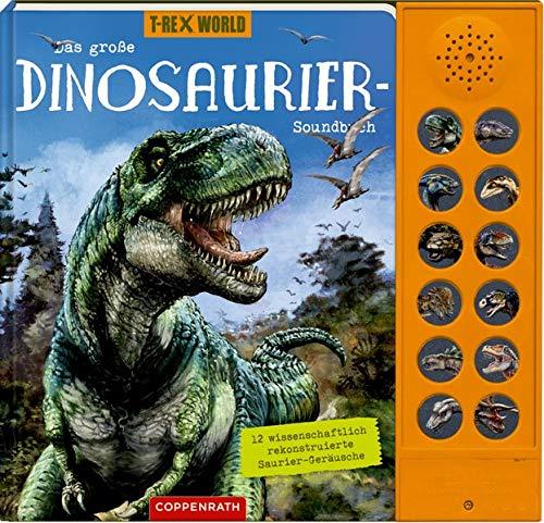 Das große Dinosaurier-Soundbuch: 12 wissenschaftlich rekonstruierte Saurier-Geräusche