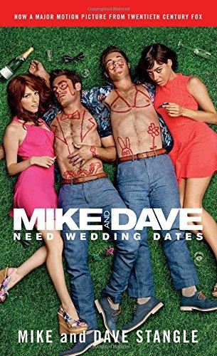 Mike and Dave Need Wedding Dates: And a Thousand Cocktails