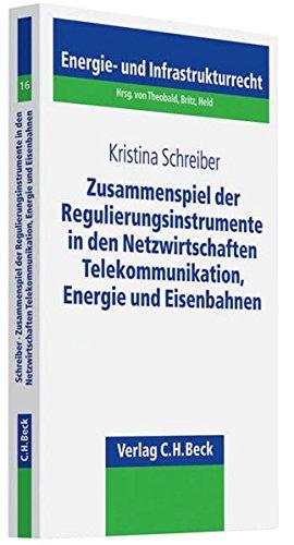 Zusammenspiel der Regulierungsinstrumente in den Netzwirtschaften Telekommunikation, Energie und Eisenbahnen