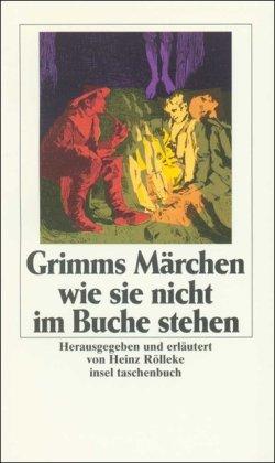 Grimms Märchen, wie sie nicht im Buche stehen (insel taschenbuch)