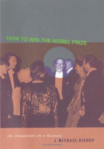 How to Win the Nobel Prize: An Unexpected Life in Science (Jerusalem-Harvard Lectures)