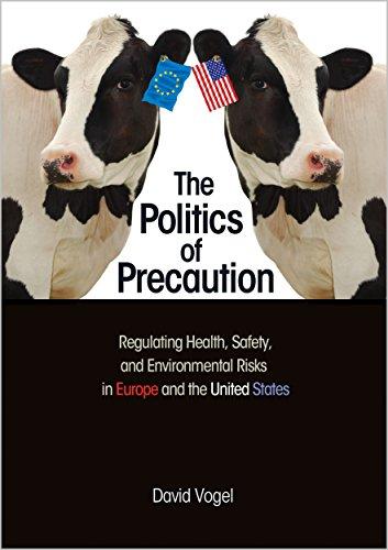 Politics of Precaution: Regulating Health, Safety, and Environmental Risks in Europe and the United States