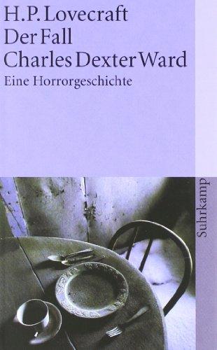 Der Fall Charles Dexter Ward: Eine Horrorgeschichte (suhrkamp taschenbuch)