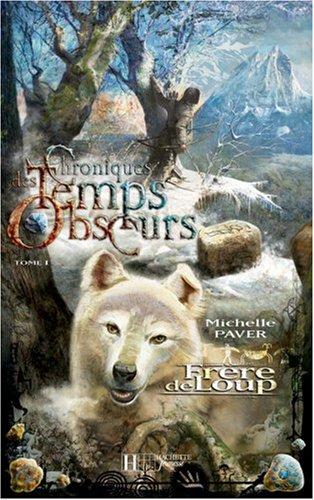 Chroniques des temps obscurs. Vol. 1. Frère de loup