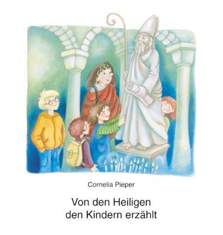 Von den Heiligen den Kindern erzählt