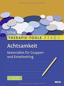 Therapie-Tools Achtsamkeit: Materialien für Gruppen- und Einzelsetting. Mit E-Book inside und Arbeitsmaterial