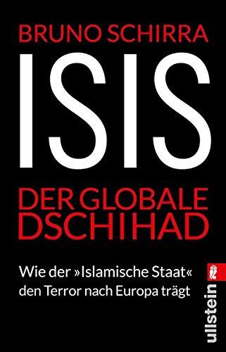 ISIS - Der globale Dschihad: Wie der "Islamische Staat" den Terror nach Europa trägt