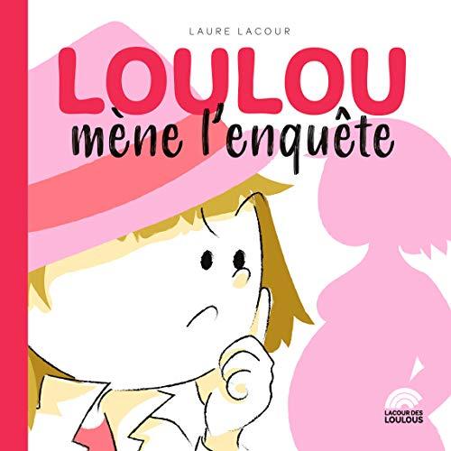 Loulou mène l'enquête