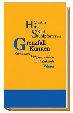 Grenzfall Kärnten: Zwischen Vergangenheit und Zukunft