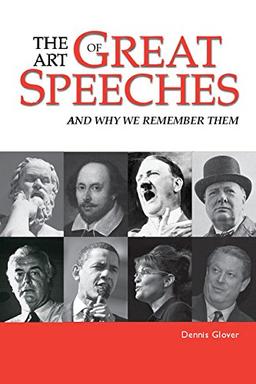 The Art of Great Speeches: And Why We Remember Them