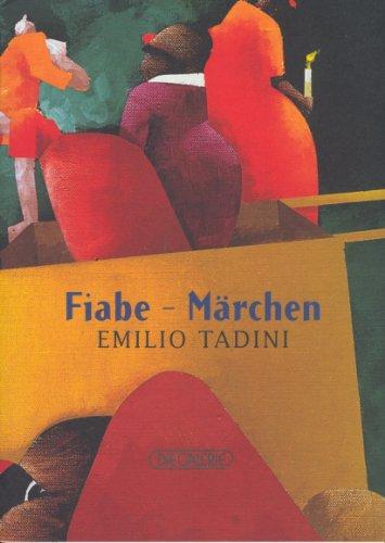 Emilio Tadini. Fiabe - Märchen